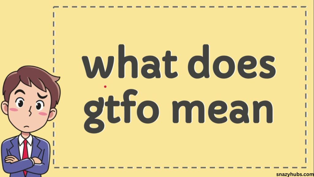 GTFO Meaning in Text
